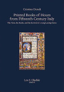 Printed Books of Hours from Fifteenth-Century Italy: The Texts, the Books, and the Survival of a Long-Lasting Genre