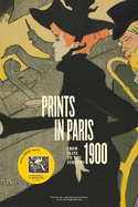 Prints in Paris, 1900: From Elite to the Street