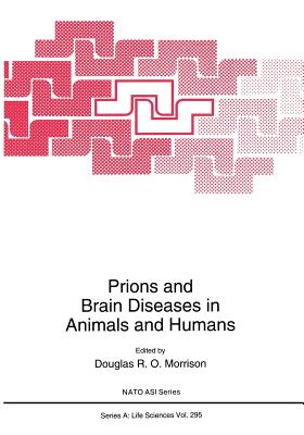 Prions and Brain Diseases in Animals and Humans - Morrison, Douglas R O (Editor)