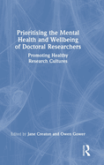 Prioritising the Mental Health and Wellbeing of Doctoral Researchers: Promoting Healthy Research Cultures