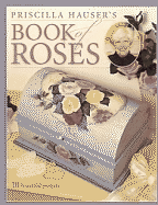 Priscilla Hauser's Book of Roses - Hauser, Priscilla