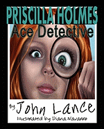 Priscilla Holmes, Ace Detective