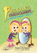 Priscilla's Predicament: The Worrywart Woes