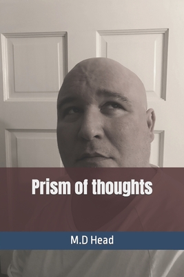 Prism of thoughts - Head, M D