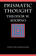 Prismatic Thought: Theodor W. Adorno