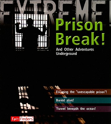 Prison Break!: And Other Adventures Underground - Turner, Jane, and Bage, Grant