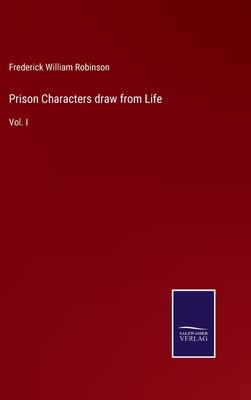 Prison Characters draw from Life: Vol. I - Robinson, Frederick William