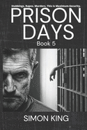 Prison Days: True Diary Entries by a Maximum Security Prison Officer, October, 2018