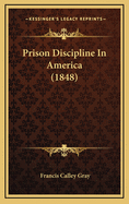 Prison Discipline in America (1848)