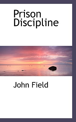 Prison Discipline - Field, John