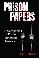 Prison Papers: A Companion to Prison Torture in America