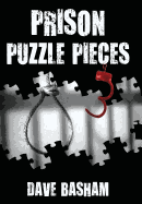 Prison Puzzle Pieces 3: The realities, experiences and insights of a corrections officer doing his time in Historic Stillwater Prison