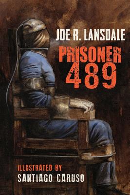 Prisoner 489 - Lansdale, Joe R, and Morey, Chris (Editor)