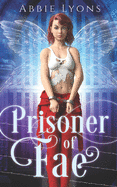 Prisoner of Fae: Enchanted Penitentiary Book 1