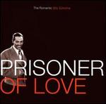 Prisoner of Love: The Romantic Billy Eckstine