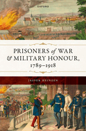 Prisoners of War and Military Honour, 1789-1918