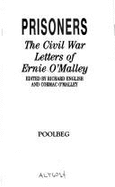 Prisoners: The Civil War Letters of Ernie O'Malley