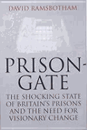 Prisongate: The Shocking State of Britain's Prisons and the Need for Change