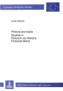 Prisons and Idylls: Studies in Heinrich von Kleist's Fictional World