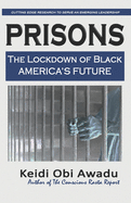 Prisons: The Lockdown of Black / America's Future