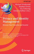 Privacy and Identity Management. Between Data Protection and Security: 16th IFIP WG 9.2, 9.6/11.7, 11.6/SIG 9.2.2 International Summer School, Privacy and Identity 2021, Virtual Event, August 16-20, 2021, Revised Selected Papers