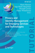 Privacy and Identity Management for Emerging Services and Technologies: 8th Ifip Wg 9.2, 9.5, 9.6/11.7, 11.4, 11.6 International Summer School, Nijmegen, the Netherlands, June 17-21, 2013, Revised Selected Papers