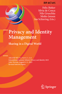 Privacy and Identity Management. Sharing in a Digital World: 18th IFIP WG 9.2, 9.6/11.7, 11.6 International Summer School, Privacy and Identity 2023, Oslo, Norway, August 8-11, 2023, Revised Selected Papers