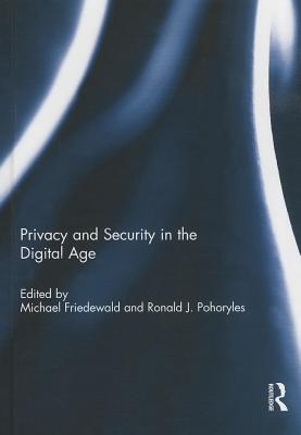 Privacy and Security in the Digital Age: Privacy in the Age of Super-Technologies - Friedewald, Michael (Editor), and Pohoryles, Ronald (Editor)