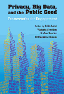 Privacy, Big Data, and the Public Good: Frameworks for Engagement
