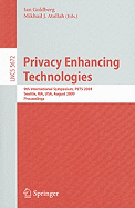 Privacy Enhancing Technologies: 9th International Symposium, PETS 2009, Seattle, WA, USA, August 5-7, 2009, Proceedings