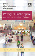 Privacy in Public Space: Conceptual and Regulatory Challenges
