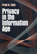 Privacy in the Information Age - Cate, Fred H