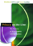 Privacy on the Line: The Politics of Wiretapping and Encryption - Diffie, Whitfield, and Landau, Susan