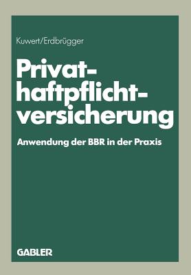 Privat-Haftpflichtversicherung: Anwendung Der Bbr in Der Praxis - Kuwert, Joachim