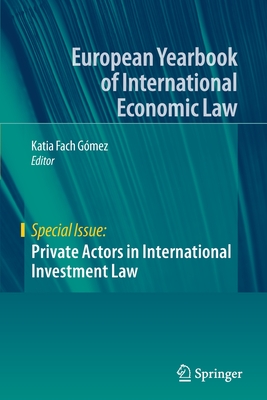 Private Actors in International Investment Law - Fach Gmez, Katia (Editor)