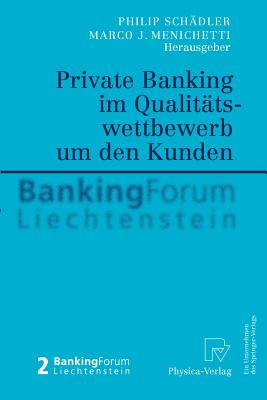 Private Banking Im Qualitatswettbewerb Um Den Kunden - Sch?dler, Philip (Editor), and Menichetti, Marco J (Editor)