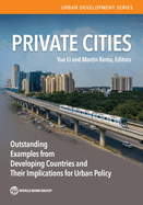 Private Cities: Outstanding Examples from Developing Countries and their Implications for Urban Policy