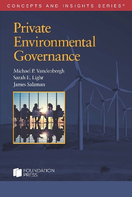 Private Environmental Governance - Vandenbergh, Michael P., and Light, Sarah E., and Salzman, James