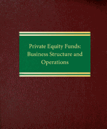 Private Equity Funds: Business Structure and Operations