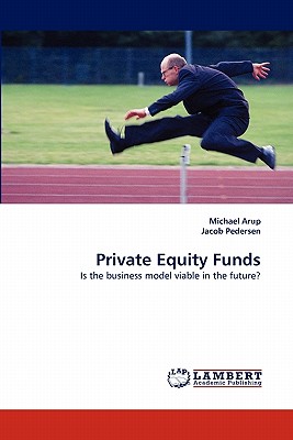 Private Equity Funds - Arup, Michael, and Pedersen, Jacob