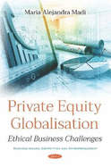 Private Equity Globalisation: Ethical Business Challenges