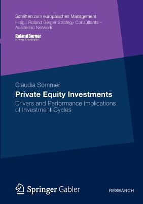 Private Equity Investments: Drivers and Performance Implications of Investment Cycles - Sommer, Claudia