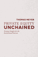 Private Equity Unchained: Strategy Insights for the Institutional Investor