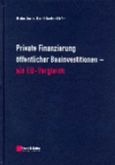 Private Finanzierung Offentlicher Bauinvestitionen - Ein EU-Vergleich: Endbericht Oktober 1999