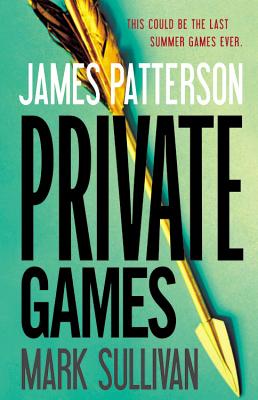 Private Games - Patterson, James, and Sullivan, Mark