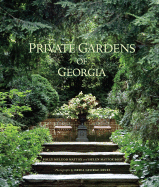 Private Gardens of Georgia - McLeod Mattox, Polly, and Mattox Bost, Helen, and George Dines, Erica (Photographer)