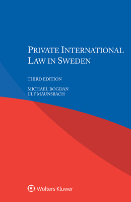 Private International Law in Sweden - Bogdan, Michael, and Maunsbach, Ulf