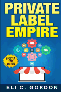 Private Label Empire: Build a Brand - Launch on Amazon Fba