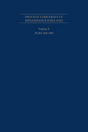 Private Libraries in Renaissance England: A Collection and Catalogue of Tudor and Early Stuart Book-Lists - Volume X Plre 280-299, 562