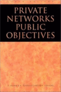 Private Networks Public Objectives - Noam, E M (Editor), and Nishuilleabhain, Aine, and N&iacute Sh&uacute Illeabh&aacute in, A (Editor)